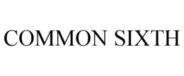 COMMON SIXTH