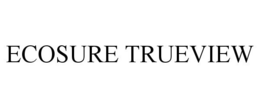 ECOSURE TRUEVIEW