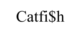 CATFI$H