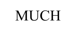 MUCH