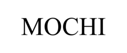 MOCHI