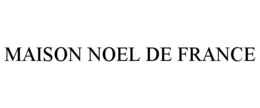 MAISON NOEL DE FRANCE