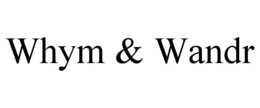 WHYM & WANDR