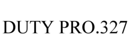 DUTY PRO.327
