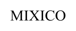 MIXICO
