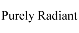 PURELY RADIANT