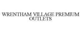 WRENTHAM VILLAGE PREMIUM OUTLETS