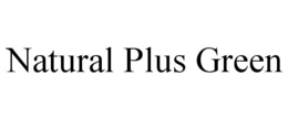 NATURAL PLUS GREEN