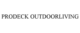 PRODECK OUTDOORLIVING