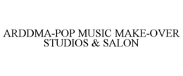 ARDDMA-POP MUSIC MAKE-OVER STUDIOS & SALON