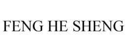 FENG HE SHENG