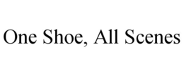 ONE SHOE, ALL SCENES