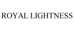 ROYAL LIGHTNESS