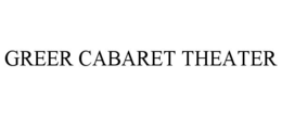 GREER CABARET THEATER