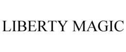 LIBERTY MAGIC