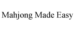 MAHJONG MADE EASY