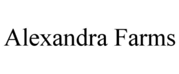 ALEXANDRA FARMS