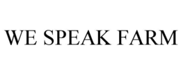 WE SPEAK FARM