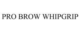 PRO BROW WHIPGRIP