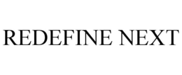 REDEFINE NEXT