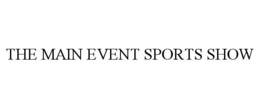 THE MAIN EVENT SPORTS SHOW