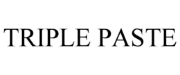 TRIPLE PASTE