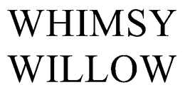 WHIMSY WILLOW