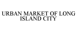 URBAN MARKET OF LONG ISLAND CITY