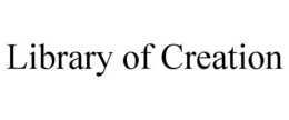 LIBRARY OF CREATION