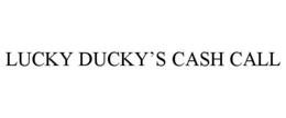 LUCKY DUCKY’S CASH CALL