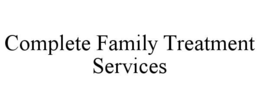 COMPLETE FAMILY TREATMENT SERVICES