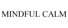 MINDFUL CALM