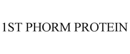 1ST PHORM PROTEIN