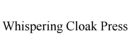WHISPERING CLOAK PRESS