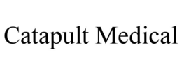 CATAPULT MEDICAL
