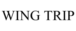 WING TRIP