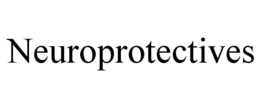 NEUROPROTECTIVES