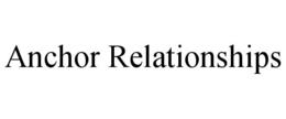 ANCHOR RELATIONSHIPS