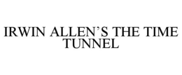 IRWIN ALLEN’S THE TIME TUNNEL