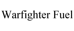 WARFIGHTER FUEL