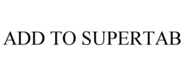 ADD TO SUPERTAB