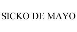 SICKO DE MAYO