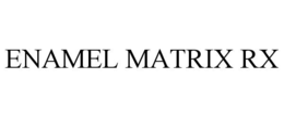 ENAMEL MATRIX RX