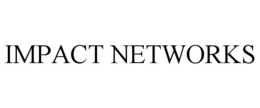 IMPACT NETWORKS