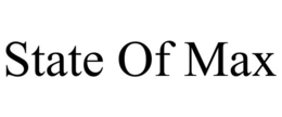 STATE OF MAX