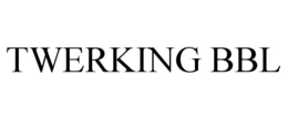 TWERKING BBL