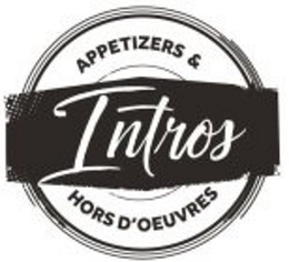 INTROS APPETIZERS & HORS D'OEUVRES
