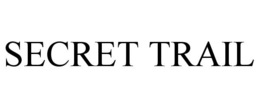 SECRET TRAIL