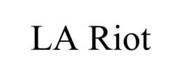 LA RIOT