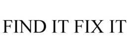 FIND IT FIX IT